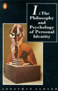 I: The Philosophy and Psychology of Personal Identity - Glover, Jonathan, Prof.