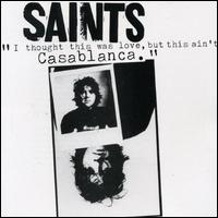 I thought this was love, but this ain't Casablanca - The Saints
