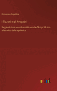 I Tizzoni e gli Avogadri: Saggio di storia vercellese dalla venuta d'Arrigo VII sino alla caduta della repubblica