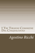 I Tre Tiranni Commedie del Cinquecento