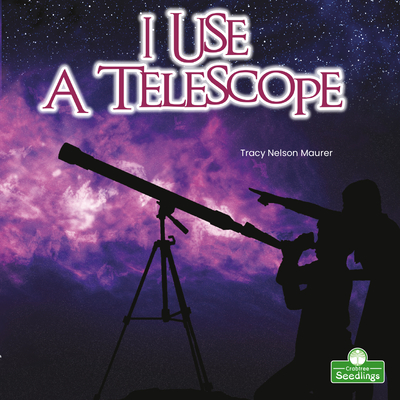 I Use a Telescope - Nelson Maurer, Tracy