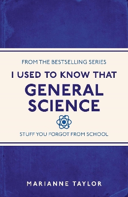 I Used to Know That: General Science - Taylor, Marianne