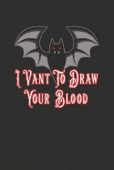 I Vant To Draw Your Blood: Phlebotomy Phlebotomist Blank Lined Notebook