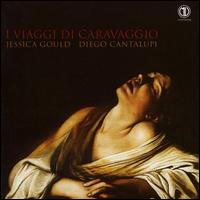 I Viaggi di Caravaggio - Diego Cantalupi (lute); Diego Cantalupi (chitarrone); Jessica Gould (soprano)