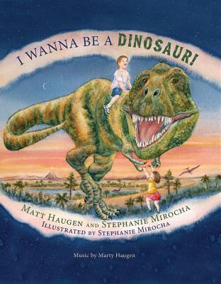 I Wanna Be a Dinosaur! - Haugen, Matt, and Haugen, Marty