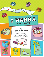 I Wanna Make Gifts - Hantman, Clea