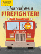 I Wannabee a Firefighter!