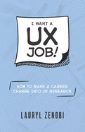I want a UX job!: How to make a career change into UX research