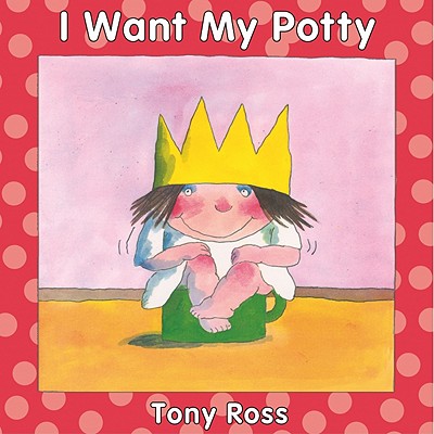 I Want My Potty - Rosss, Tony