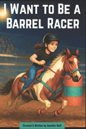 I Want to Be a Barrel Racer