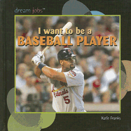 I Want to Be a Baseball Player - Franks, Katie
