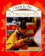 I Want to Be a Firefighter - Maze, Stephanie