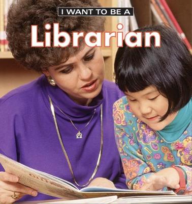 I Want to Be a Librarian - Liebman, Dan