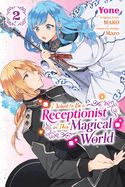 I Want to Be a Receptionist in This Magical World, Vol. 2 (Manga): Volume 2