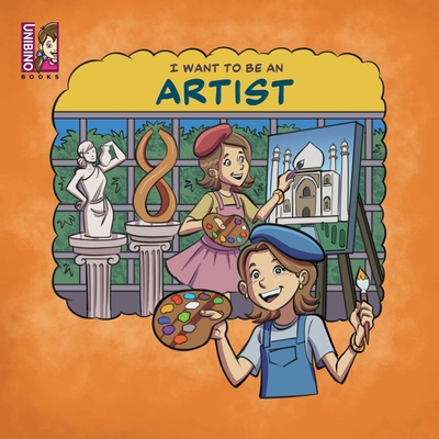 I Want To Be An Artist: Career in Arts for kids - 