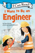 I Want to Be an Engineer: A My Community I Can Read