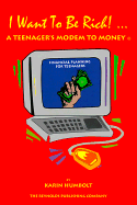 I want to be rich : a teenager's modem to money : financial planning for teenagers - Humbolt, Karin
