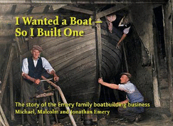 I Wanted a Boat-So I Built One: The story of the Emery family boatbuilding business