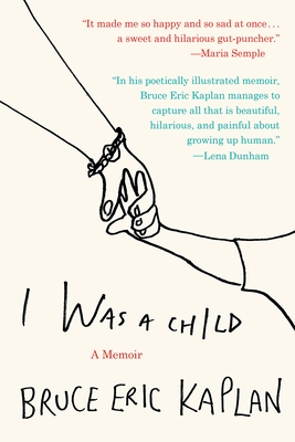 I Was a Child: A Memoir - Kaplan, Bruce Eric