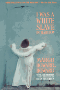 I Was a White Slave in Harlem
