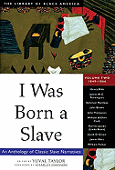 I Was Born a Slave: An Anthology of Classic Slave Narratives: 1849-1866