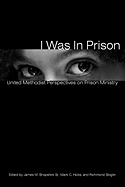 I Was in Prison: United Methodist Perspectives on Prison Ministry