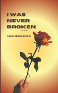 I Was Never Broken: Volume 4