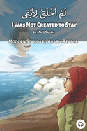 I Was Not Created to Stay: Modern Standard Arabic Reader