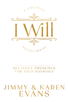 I Will: 365 Daily Promises for Your Marriage - Evans, Jimmy, and Evans, Karen