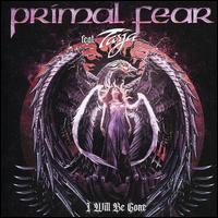 I Will Be Gone - Primal Fear