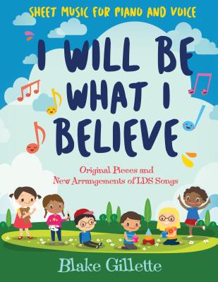 I Will Be What I Believe [book and CD] - Gillette, Blake