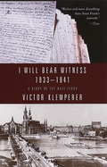 I Will Bear Witness, Volume 1: A Diary of the Nazi Years: 1933-1941