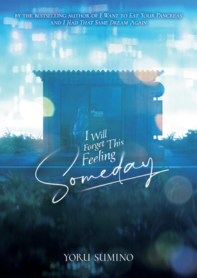 I Will Forget This Feeling Someday (Light Novel) - Sumino, Yoru