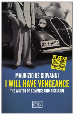 I Will Have Vengeance: The Winter of Commissario Ricciardi - De Giovanni, Maurizio, and Appel, Anne Milano