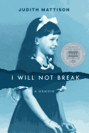 I Will Not Break: A Memoir