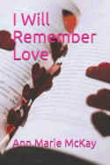 I Will Remember Love
