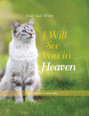 I Will See You in Heaven: Cat Lover's Edition - Wintz, Friar Jack