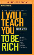 I Will Teach You to Be Rich (Second Edition): No Guilt. No Excuses. No B.S. Just a 6-Week Program That Works