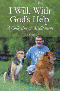 I Will, with God's Help: A Collection of Meditations