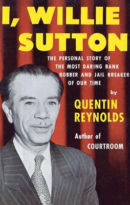 I, Willie Sutton - Reynolds, Quentin