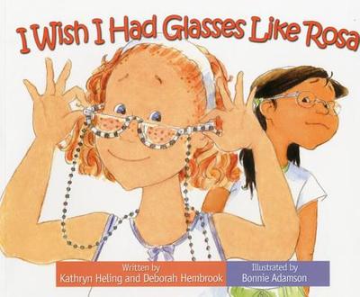 I Wish I Had Glasses Like Rosa - Helig, Kathryn, and Hembrook, Deborah