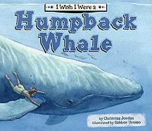 I Wish I Were a Humpback Whale