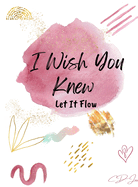 I Wish You Knew: Let It Flow