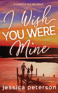 I Wish You Were Mine: A Single Dad/Nanny/Accidental Pregnancy Romance