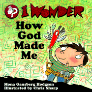 I Wonder How God Made Me - Hodgson, Mona Gansberg