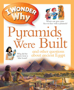 I Wonder Why Pyramids Were Built: And Other Questions about Ancient Egypt