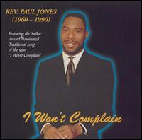 I Won't Complain - Rev. Paul Jones