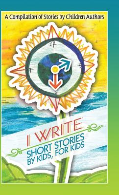 I Write Short Stories by Kids for Kids - Williams, Melissa M (Compiled by)