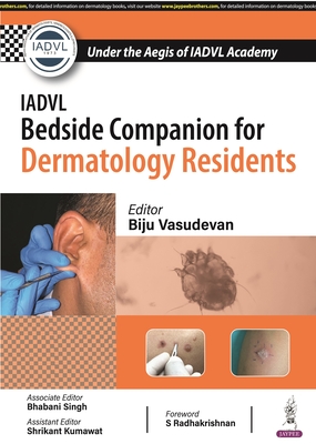 IADVL Bedside Companion for Dermatology Residents - Vasudevan, Biju, and Singh, Bhabani, and Kumavat, Shrikant