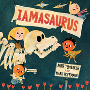 Iamasaurus: A Picture Book